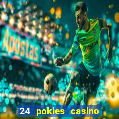 24 pokies casino real money