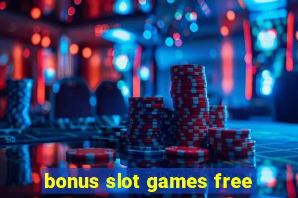 bonus slot games free