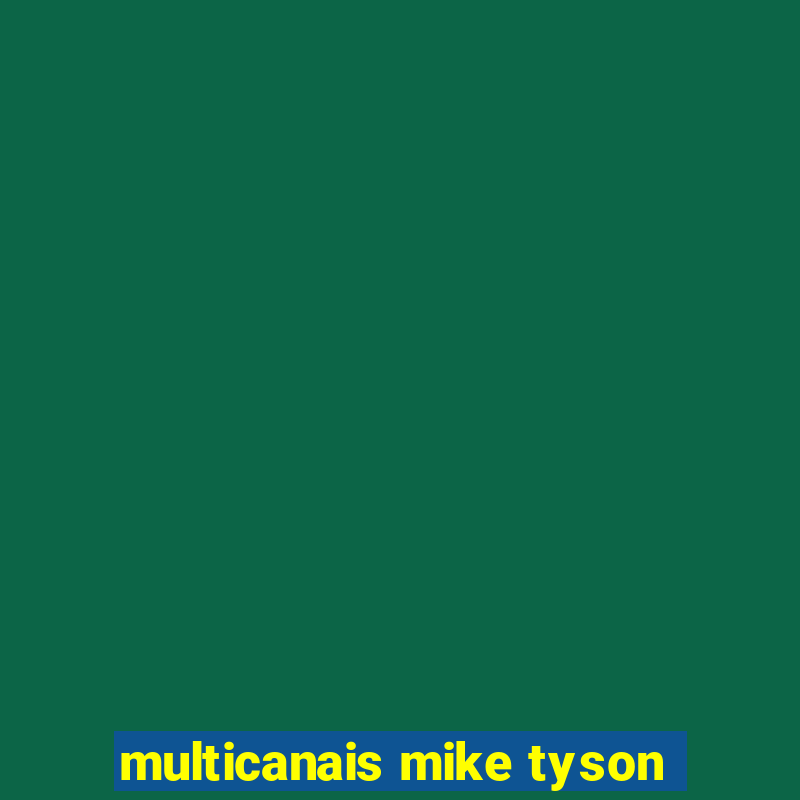 multicanais mike tyson