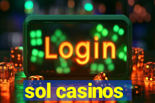 sol casinos