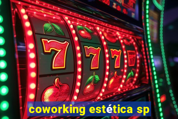 coworking estética sp