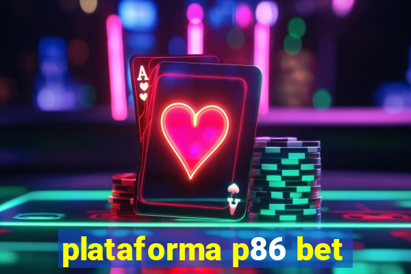 plataforma p86 bet