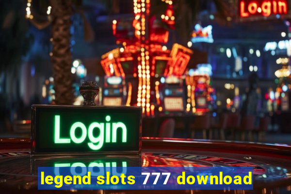 legend slots 777 download