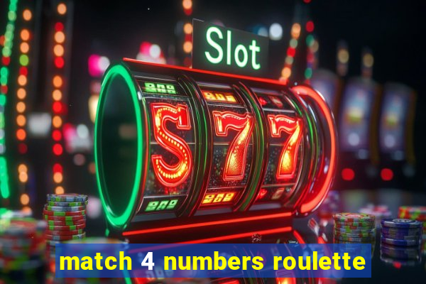 match 4 numbers roulette