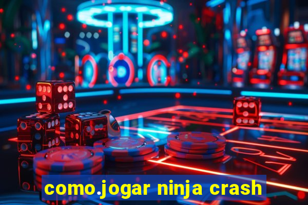 como.jogar ninja crash