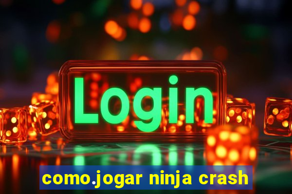 como.jogar ninja crash