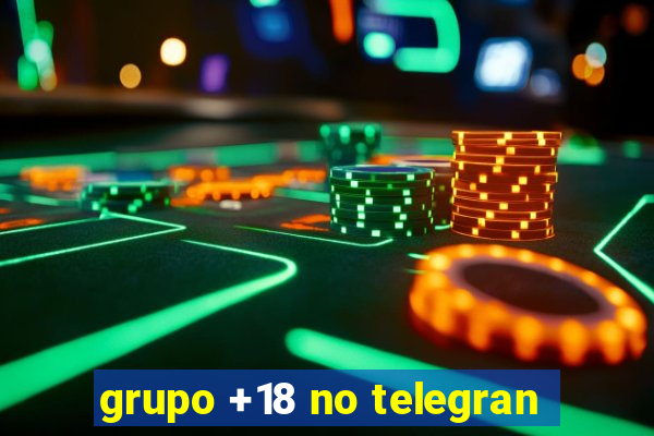 grupo +18 no telegran