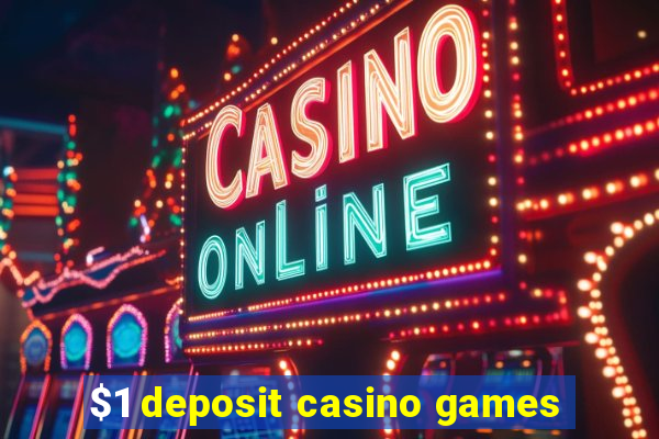 $1 deposit casino games