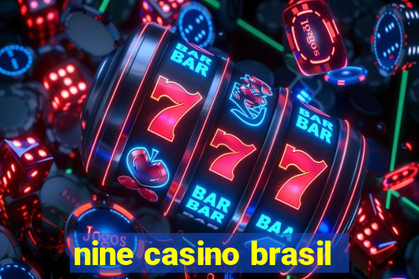 nine casino brasil