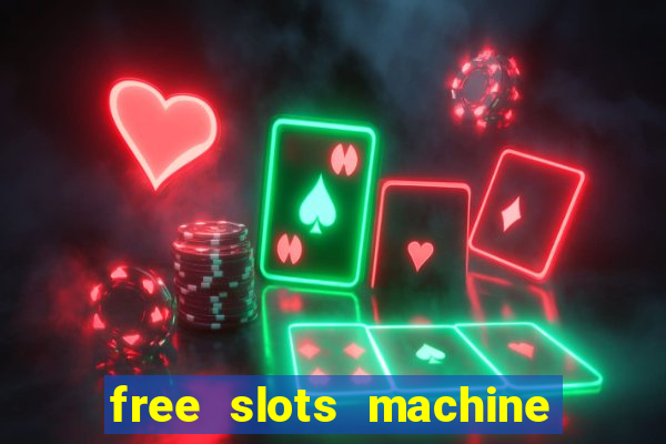 free slots machine to play