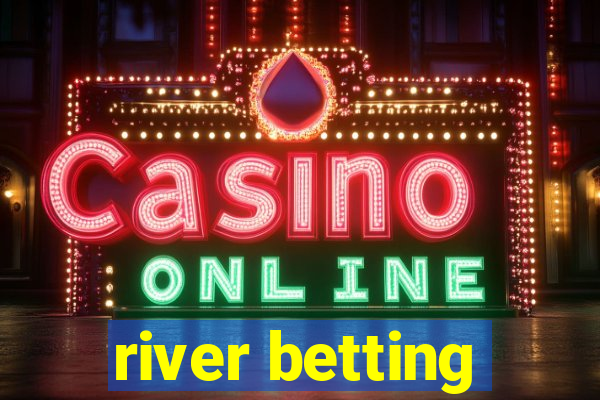 river betting