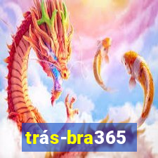 trás-bra365