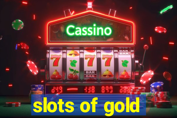 slots of gold