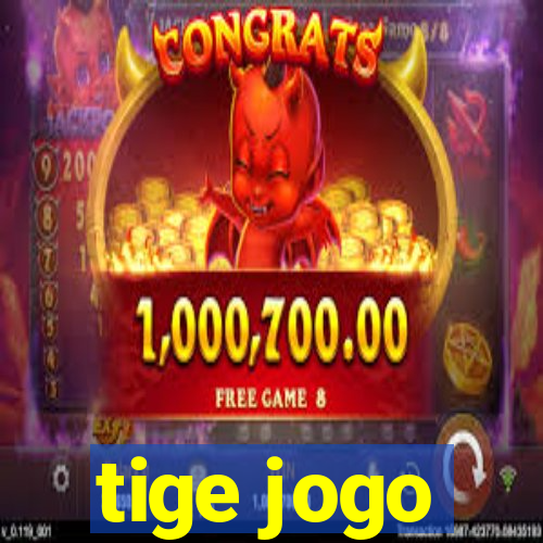 tige jogo