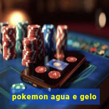 pokemon agua e gelo