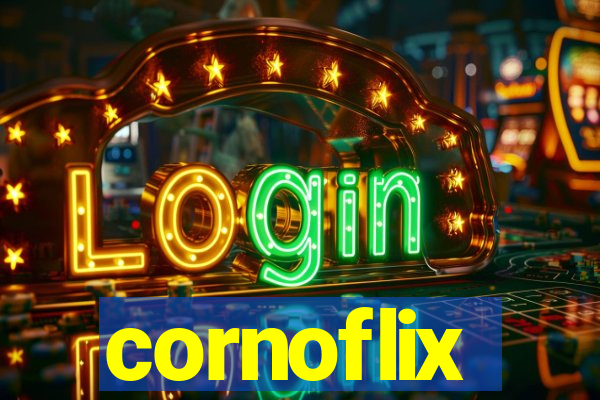 cornoflix