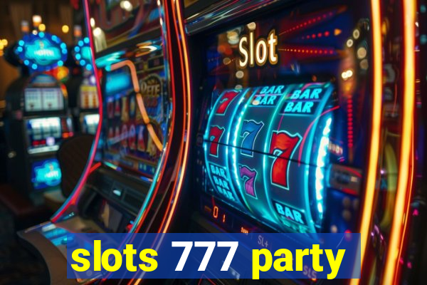 slots 777 party