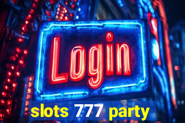 slots 777 party