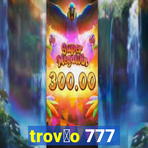 trov茫o 777