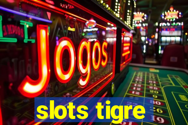 slots tigre