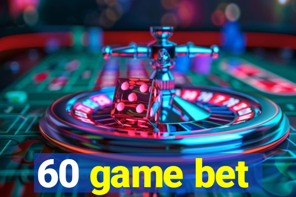 60 game bet