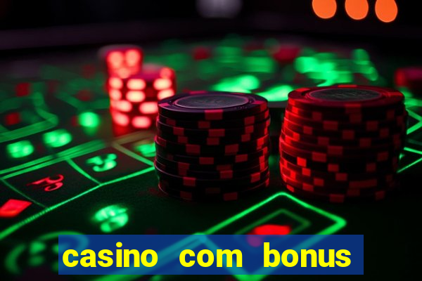 casino com bonus sem depósito