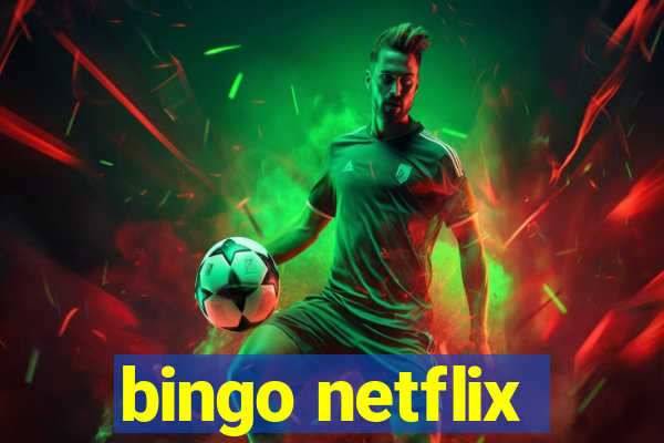 bingo netflix