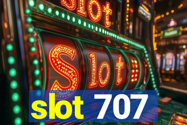 slot 707