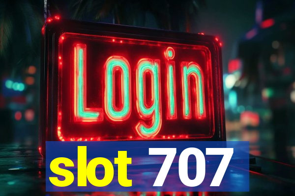 slot 707