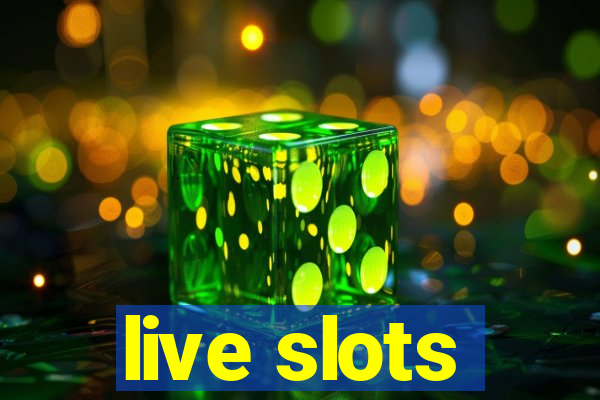 live slots