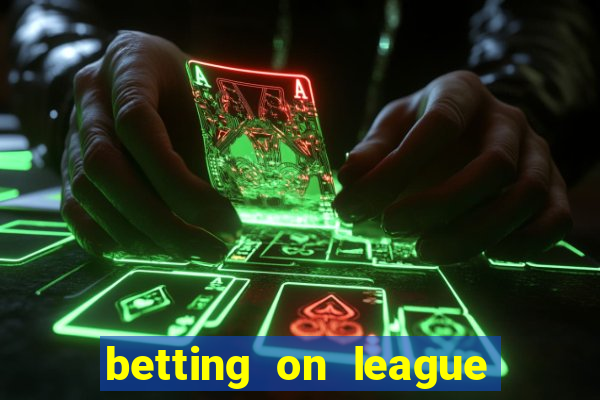 betting on league of legends