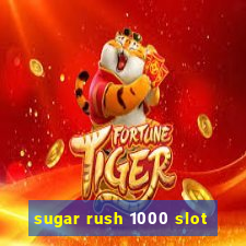 sugar rush 1000 slot