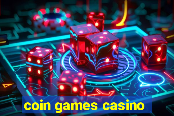 coin games casino