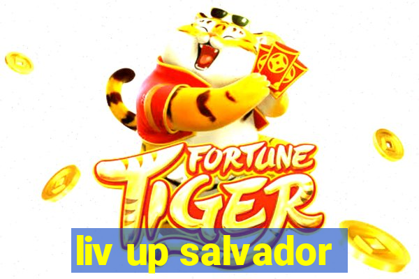 liv up salvador