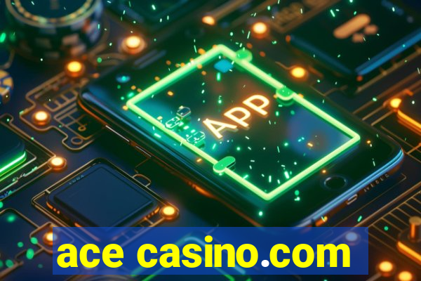 ace casino.com