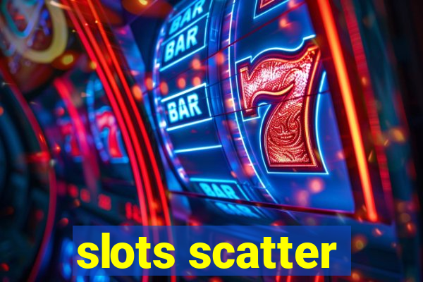 slots scatter