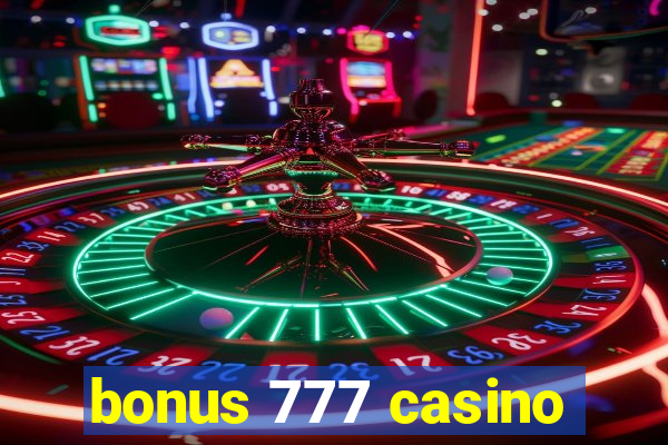 bonus 777 casino