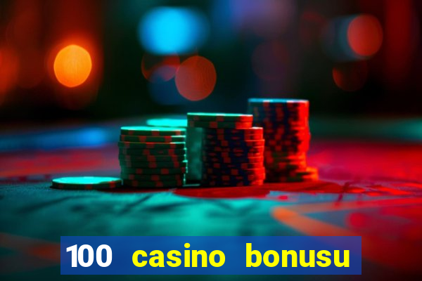 100 casino bonusu veren siteler