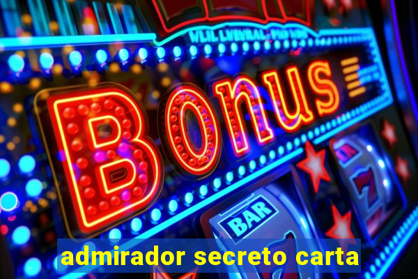 admirador secreto carta