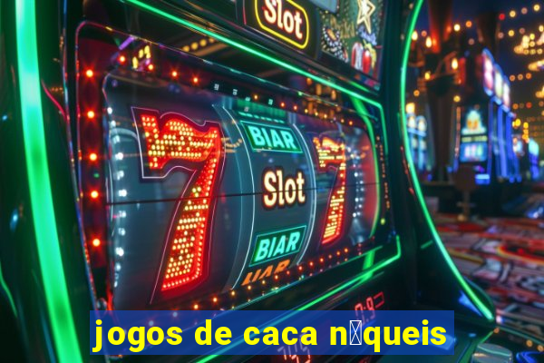 jogos de caca n铆queis