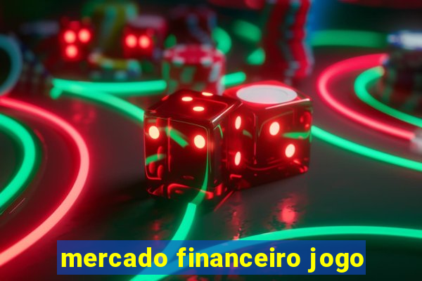 mercado financeiro jogo