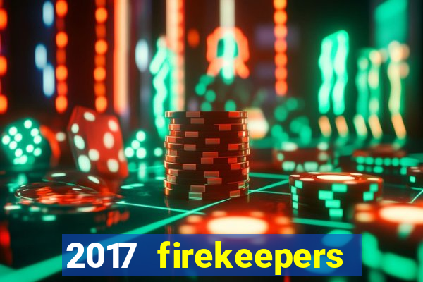 2017 firekeepers casino 400