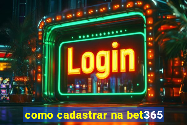 como cadastrar na bet365