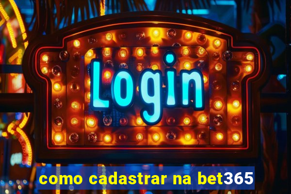 como cadastrar na bet365