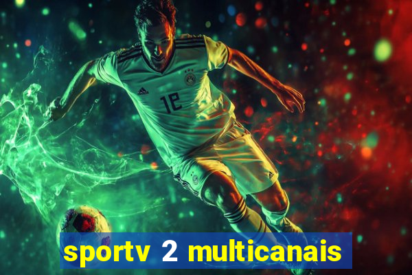 sportv 2 multicanais