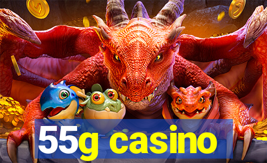 55g casino