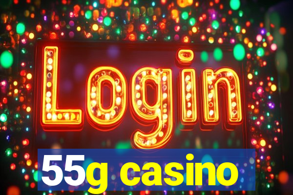 55g casino