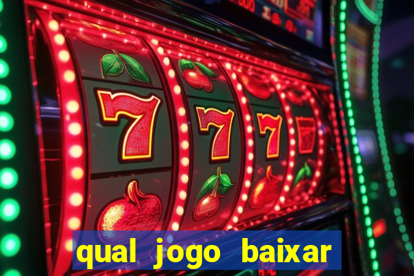 qual jogo baixar para ganhar dinheiro