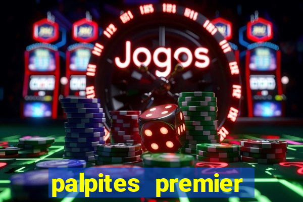 palpites premier league hoje