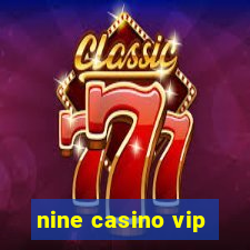 nine casino vip